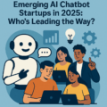 Top AI Chatbot Startups 2025: Who’s Leading the Next Wave of Innovation?