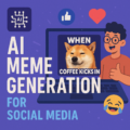 How to Use an AI Meme Generator to Increase Reach and Connect with Your Audience