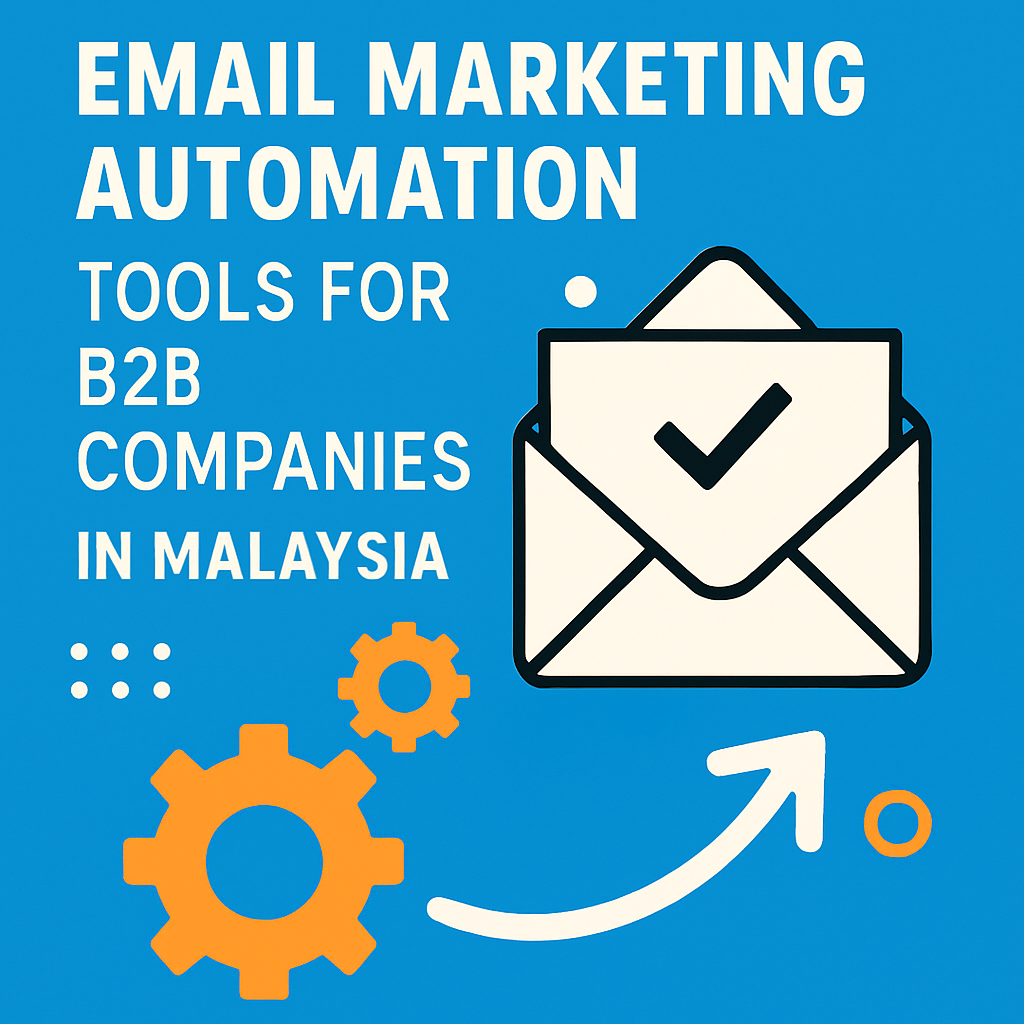 Email Marketing Automation Malaysia — Increase Engagement Effortlessly